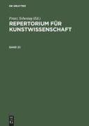 Repertorium für Kunstwissenschaft. Band 23