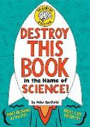 Destroy This Book in the Name of Science! Brainiac Edition