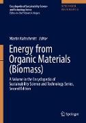 Energy from Organic Materials (Biomass): A Volume in the Encyclopedia of Sustainability Science and Technology, Second Edition