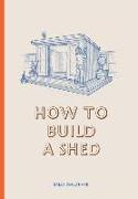 How to Build a Shed