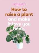 How to Raise a Plant