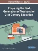 Preparing the Next Generation of Teachers for 21st Century Education