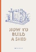 How to Build a Shed