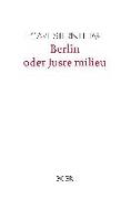 Berlin oder Juste milieu