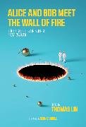 Alice and Bob Meet the Wall of Fire