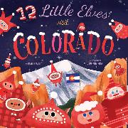 12 Little Elves Visit Colorado