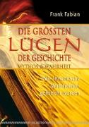 Die grössten Lügen der Geschichte