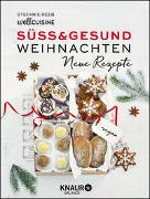 Süß & gesund – Weihnachten - Neue Rezepte