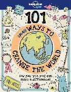 Lonely Planet Kids 101 Small Ways to Change the World