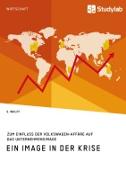 Ein Image in der Krise. Zum Einfluss der Volkswagen-Affäre auf das Unternehmensimage