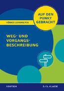 Königs Lernhilfen: Auf den Punkt gebracht: Weg- und Vorgangsbeschreibung – 5./6. Klasse