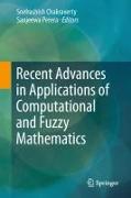 Recent Advances in Applications of Computational and Fuzzy Mathematics