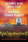 Seismic Risk Analysis of Nuclear Power Plants