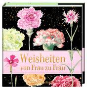 Weisheiten von Frau zu Frau