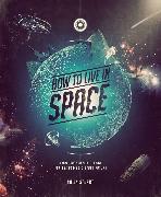 How to Live in Space