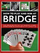 How to Play and Win at Bridge