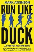 Run Like Duck: A Guide for the Unathletic