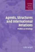 Agents, Structures and International Relations