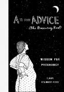 A Is for Advice (The Reassuring Kind)