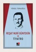 Resat Nuri Güntekin ve Tiyatro