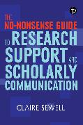 The No-nonsense Guide to Research Support and Scholarly Communication