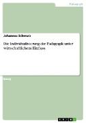 Die Individualisierung der Pädagogik unter wirtschaftlichem Einfluss