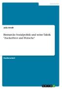 Bismarcks Sozialpolitik und seine Taktik "Zuckerbrot und Peitsche"