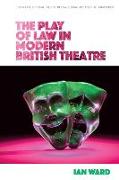 The Play of Law in Modern British Theatre