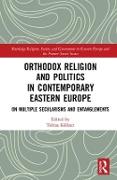 Orthodox Religion and Politics in Contemporary Eastern Europe