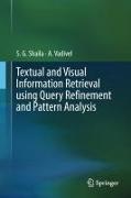 Textual and Visual Information Retrieval using Query Refinement and Pattern Analysis