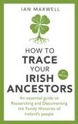 How to Trace Your Irish Ancestors 3rd Edition