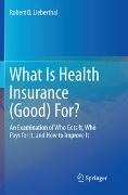 What Is Health Insurance (Good) For?