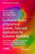 Qualitative Theory of Dynamical Systems, Tools and Applications for Economic Modelling