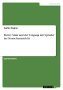 Poetry Slam und der Umgang mit Sprache im Deutschunterricht