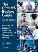 The CPHIMS Review Guide, 4th Edition