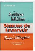 Von Arthur Miller via Simone de Beauvoir zu Duke Ellington