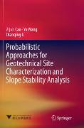 Probabilistic Approaches for Geotechnical Site Characterization and Slope Stability Analysis