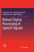 Robust Digital Processing of Speech Signals