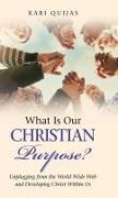 Vorderes Coverbild What Is Our Christian Purpose?
