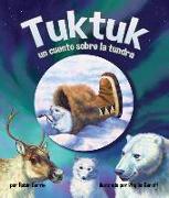 Tuktuk: Un Cuento Sobre La Tundra (Tuktuk: Tundra Tale)