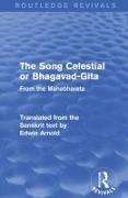 Routledge Revivals: The Song Celestial or Bhagavad-Gita (1906)