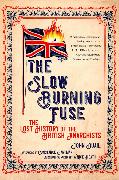 The Slow Burning Fuse