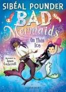 Bad Mermaids: On Thin Ice