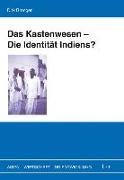 Das Kastenwesen - Die Identität Indiens?