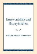 Essays on Music and History in Africa