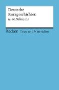 Deutsche Kurzgeschichten. 9.–10. Schuljahr. Für die Sekundarstufe I. Texte und Materialien für den Unterricht