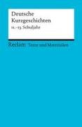 Deutsche Kurzgeschichten. 11. -13. Schuljahr (Texte und Materialien für den Unterricht)