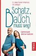 Schatz, der Bauch muss weg