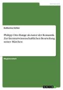 Philipp Otto Runge als Autor der Romantik. Zur literaturwissenschaftlichen Beurteilung seiner Märchen