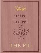 The Pig: Tales and Recipes from the Kitchen Garden and Beyond